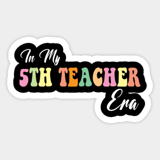 Retro Groovy In My 5th teacher Era Back To School Sticker